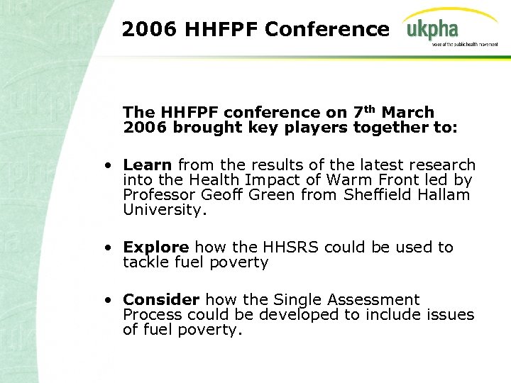 2006 HHFPF Conference The HHFPF conference on 7 th March 2006 brought key players