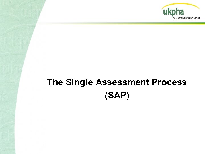 The Single Assessment Process (SAP) 