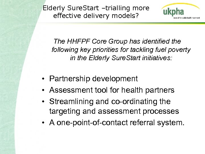 Elderly Sure. Start –trialling more effective delivery models? The HHFPF Core Group has identified