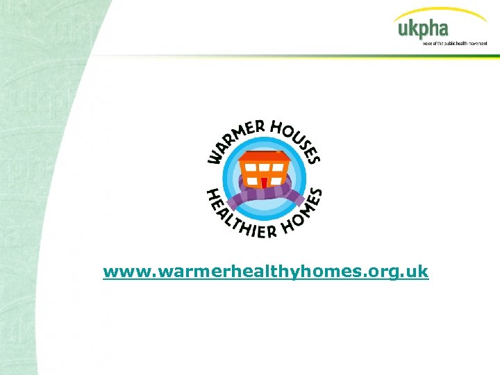 www. warmerhealthyhomes. org. uk 