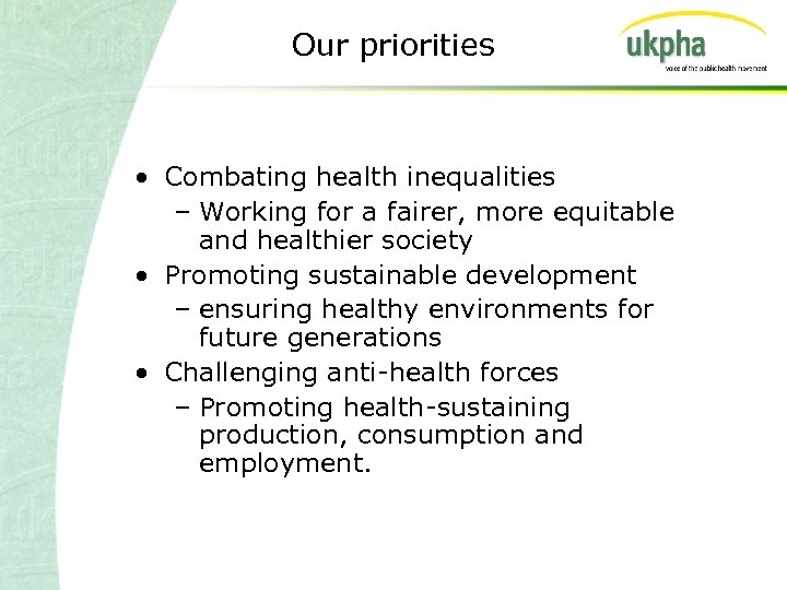 Our priorities • Combating health inequalities – Working for a fairer, more equitable and