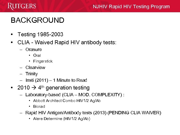 NJHIV Rapid HIV Testing Program BACKGROUND • Testing 1985 -2003 • CLIA - Waived