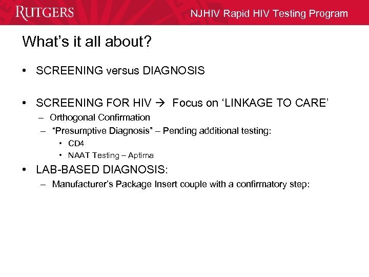 NJHIV Rapid HIV Testing Program What’s it all about? • SCREENING versus DIAGNOSIS •