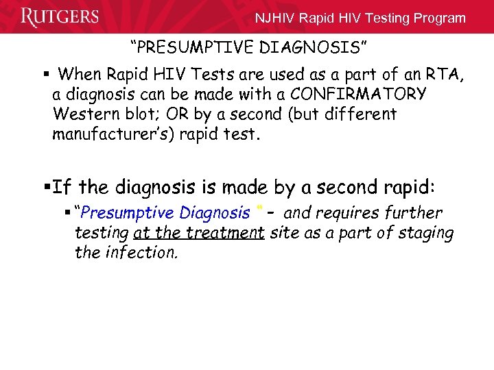 NJHIV Rapid HIV Testing Program “PRESUMPTIVE DIAGNOSIS” § When Rapid HIV Tests are used