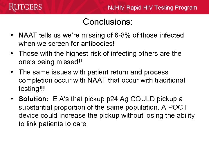 NJHIV Rapid HIV Testing Program Conclusions: • NAAT tells us we’re missing of 6