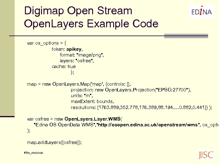 Digimap Open Stream Open. Layers Example Code var os_options = { token: apikey, format: