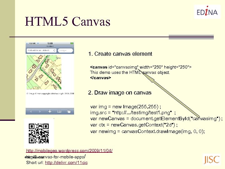 HTML 5 Canvas 1. Create canvas element <canvas id="canvasimg" width="250" height="250"> This demo uses