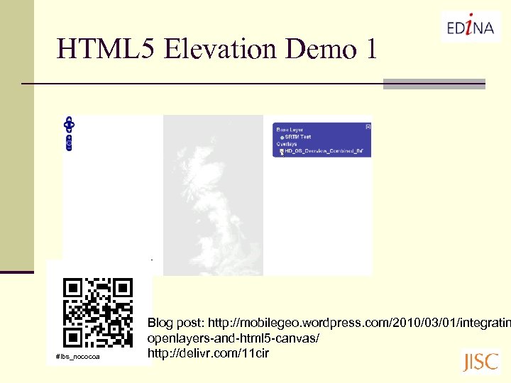 HTML 5 Elevation Demo 1 #lbs_nococoa Blog post: http: //mobilegeo. wordpress. com/2010/03/01/integratin openlayers-and-html 5