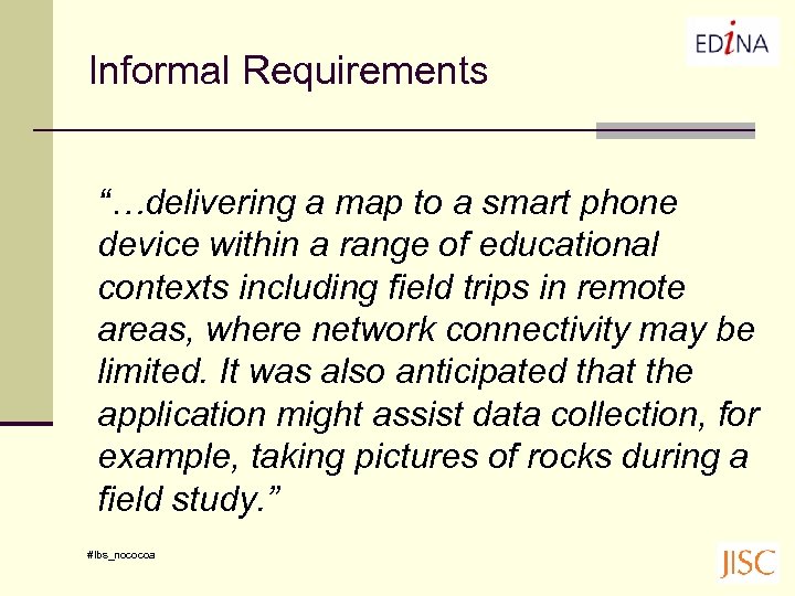 Informal Requirements “…delivering a map to a smart phone device within a range of