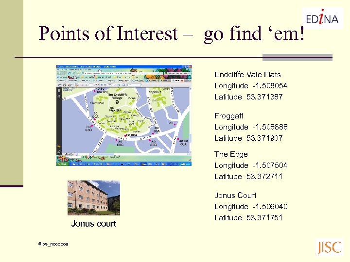 Points of Interest – go find ‘em! Endcliffe Vale Flats Longitude -1. 508054 Latitude