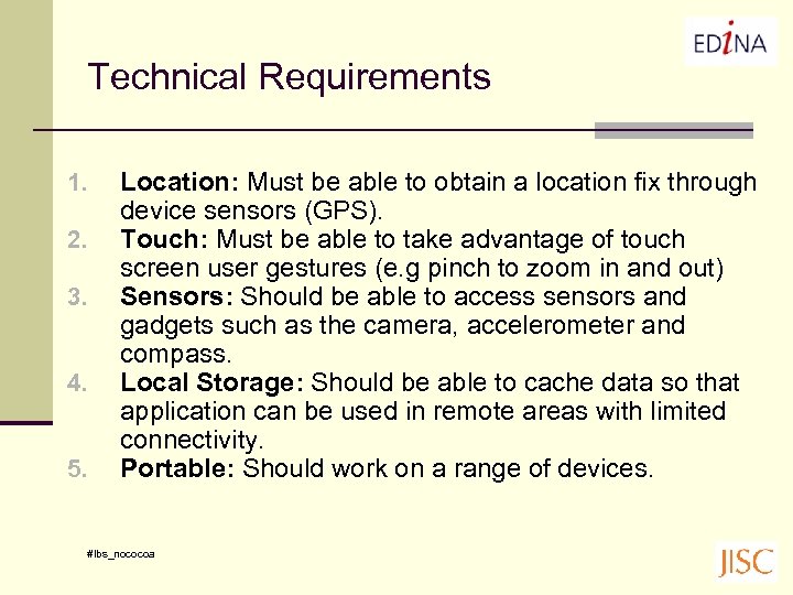 Technical Requirements 1. 2. 3. 4. 5. Location: Must be able to obtain a