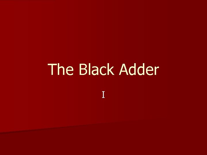 The Black Adder I 