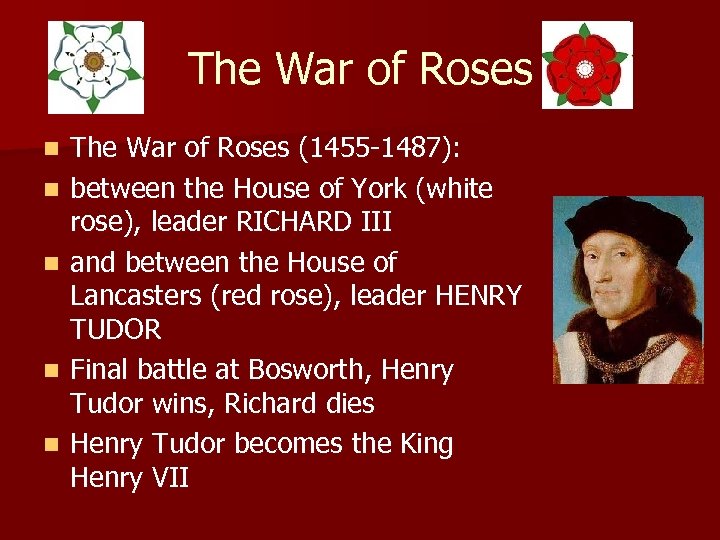 The War of Roses n n n The War of Roses (1455 -1487): between