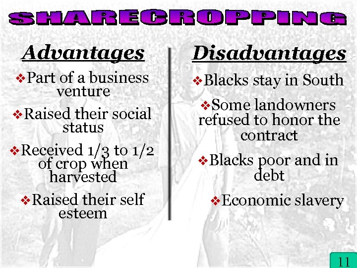Advantages Disadvantages v. Part of a business v. Blacks stay in South venture v.