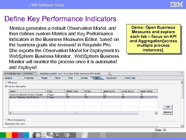 IBM Software Group Define Key Performance Indicators Monica generates a default Observation Model, and
