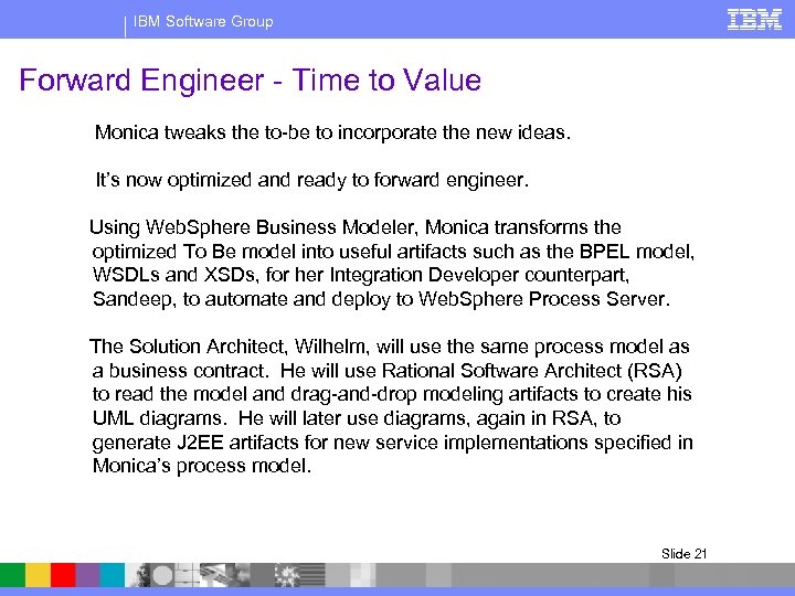 IBM Software Group Forward Engineer - Time to Value Monica tweaks the to-be to