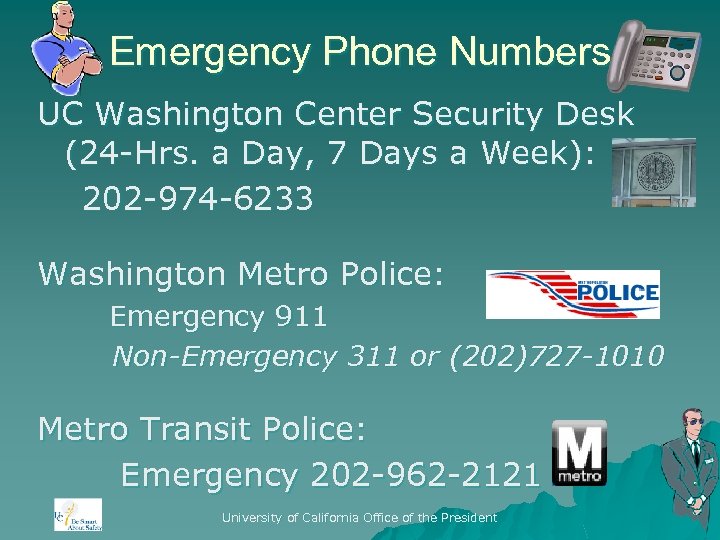 Emergency Phone Numbers UC Washington Center Security Desk (24 -Hrs. a Day, 7 Days