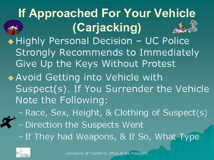 If Approached For Your Vehicle (Carjacking) u Highly Personal Decision – UC Police Strongly