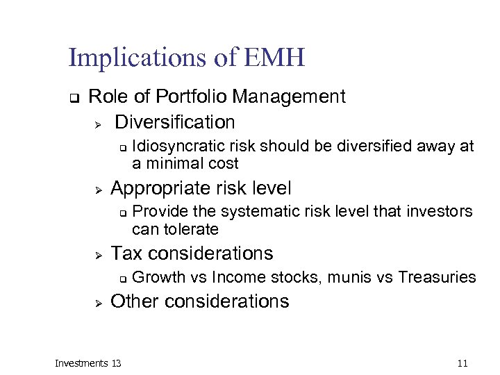 Implications of EMH q Role of Portfolio Management Ø Diversification q Ø Appropriate risk