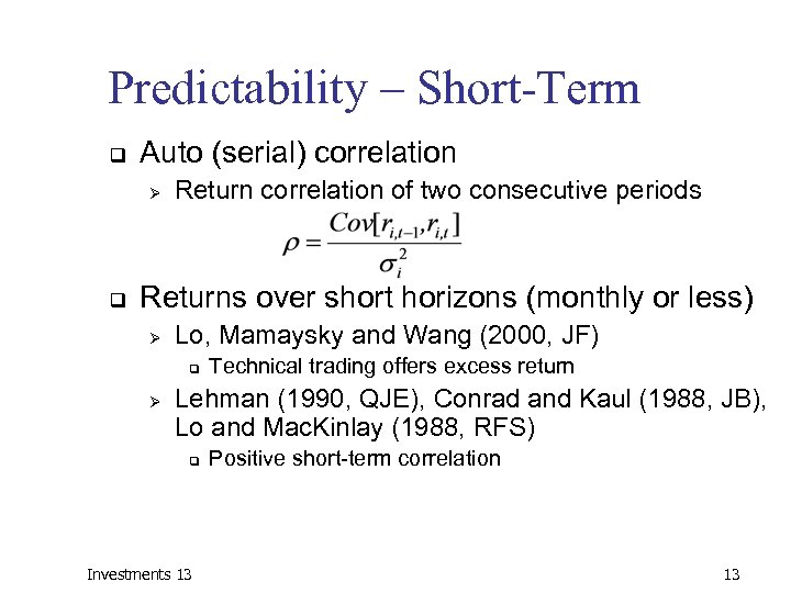 Predictability – Short-Term q Auto (serial) correlation Ø q Return correlation of two consecutive