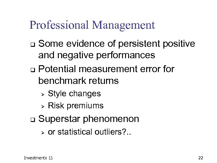 Professional Management Some evidence of persistent positive and negative performances q Potential measurement error