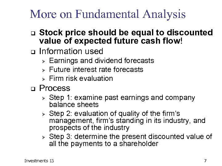 More on Fundamental Analysis q q Stock price should be equal to discounted value