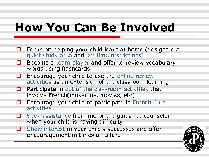 How You Can Be Involved o o o o Focus on helping your child