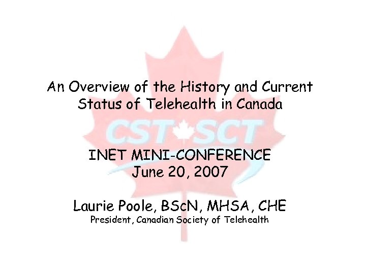 An Overview of the History and Current Status of Telehealth in Canada INET MINI-CONFERENCE