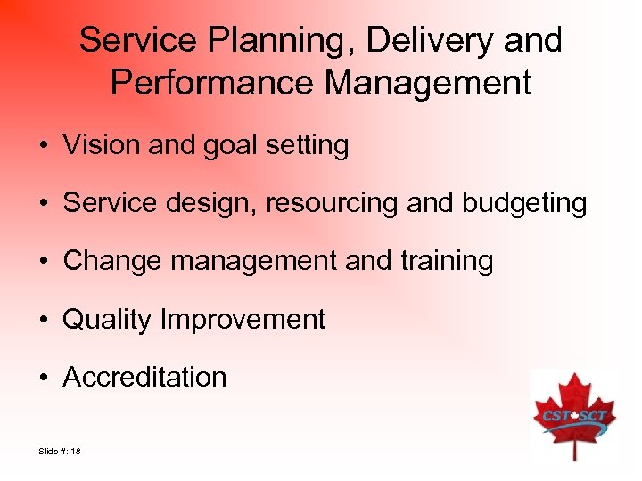 Service Planning, Delivery and Performance Management • Vision and goal setting • Service design,