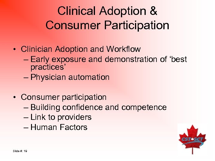 Clinical Adoption & Consumer Participation • Clinician Adoption and Workflow – Early exposure and