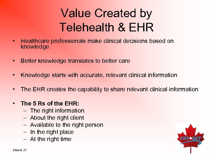 Value Created by Telehealth & EHR • Healthcare professionals make clinical decisions based on