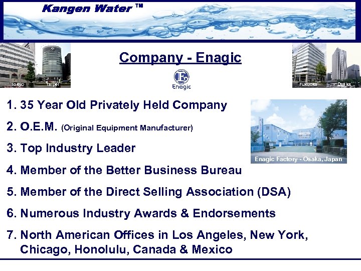 Company - Enagic Tokyo Taipei Fukuoka Osaka 1. 35 Year Old Privately Held Company