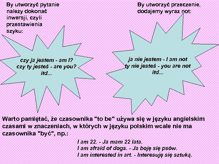 By utworzyć pytanie należy dokonać inwersji, czyli przestawienia szyku: czy ja jestem - am