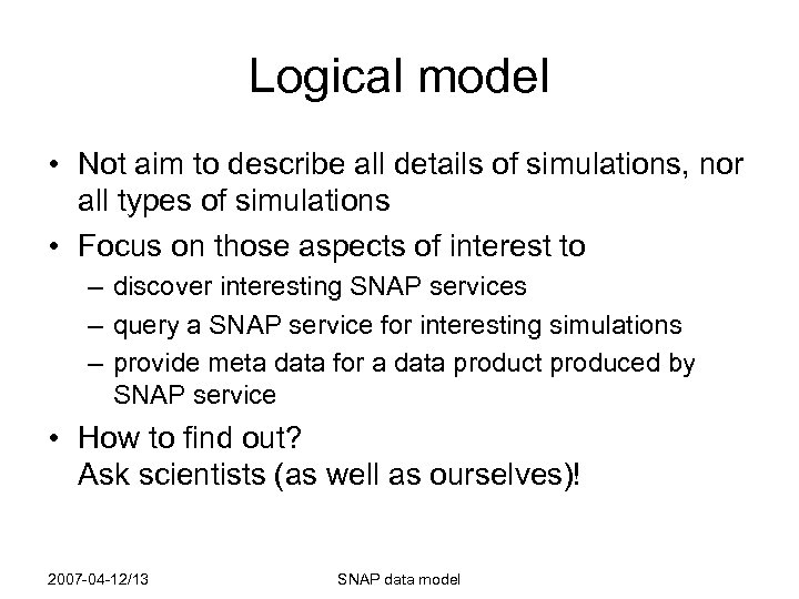 Logical model • Not aim to describe all details of simulations, nor all types