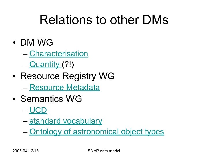 Relations to other DMs • DM WG – Characterisation – Quantity (? !) •