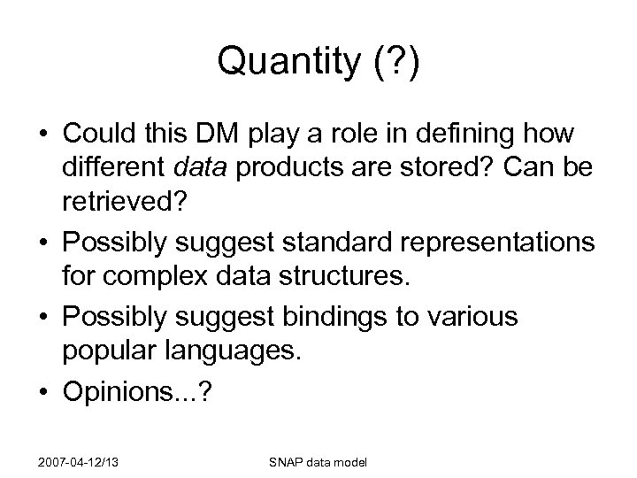 Quantity (? ) • Could this DM play a role in defining how different
