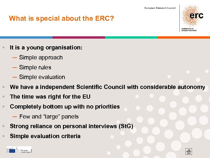 European Research Council What is special about the ERC? Established by the European Commission