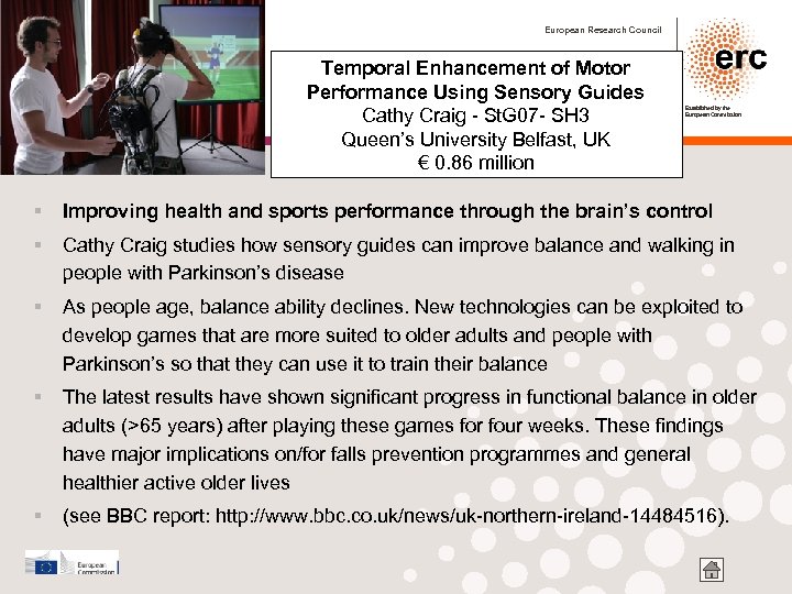 European Research Council Temporal Enhancement of Motor Performance Using Sensory Guides Cathy Craig -