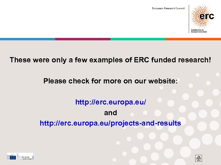 European Research Council Established by the European Commission These were only a few examples