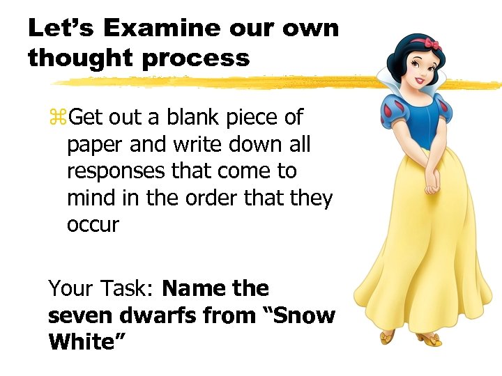 Let’s Examine our own thought process z. Get out a blank piece of paper