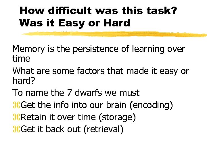 How difficult was this task? Was it Easy or Hard Memory is the persistence