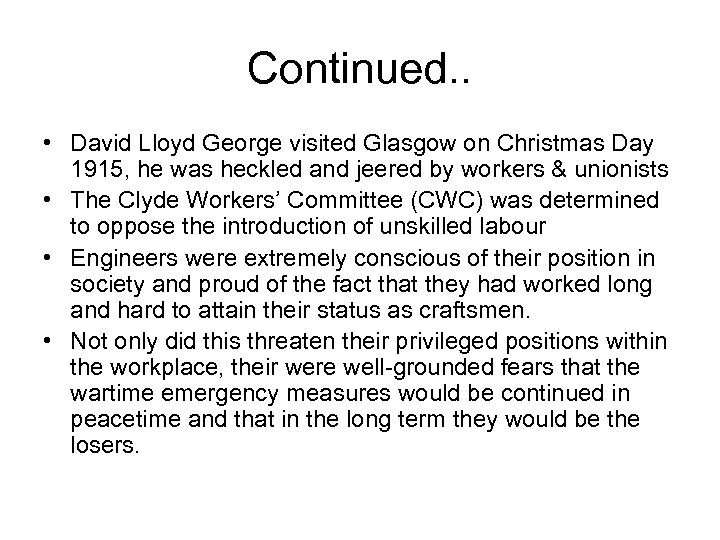 Continued. . • David Lloyd George visited Glasgow on Christmas Day 1915, he was