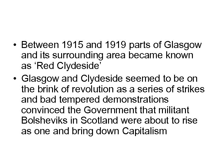  • Between 1915 and 1919 parts of Glasgow and its surrounding area became