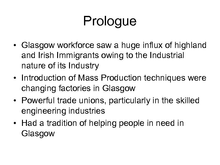 Prologue • Glasgow workforce saw a huge influx of highland Irish Immigrants owing to