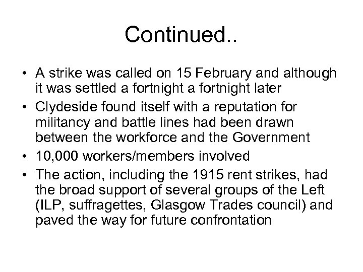 Continued. . • A strike was called on 15 February and although it was