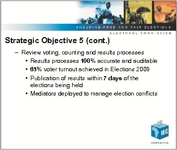 Strategic Objective 5 (cont. ) – Review voting, counting and results processes • Results