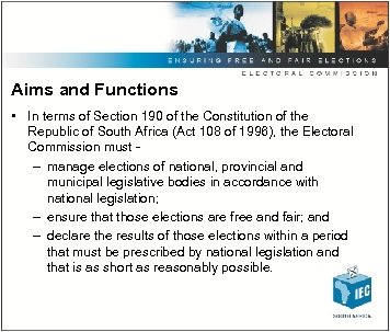 Aims and Functions • In terms of Section 190 of the Constitution of the