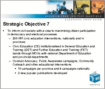 Strategic Objective 7 • To inform civil society with a view to maximising citizen