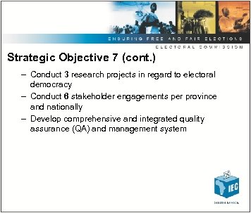 Strategic Objective 7 (cont. ) – Conduct 3 research projects in regard to electoral