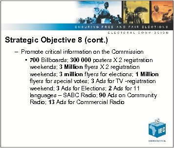 Strategic Objective 8 (cont. ) – Promote critical information on the Commission • 700